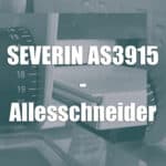 SEVERIN AS 3915 Allesschneider: Eine funktionale Bereicherung in jeder Küche!
